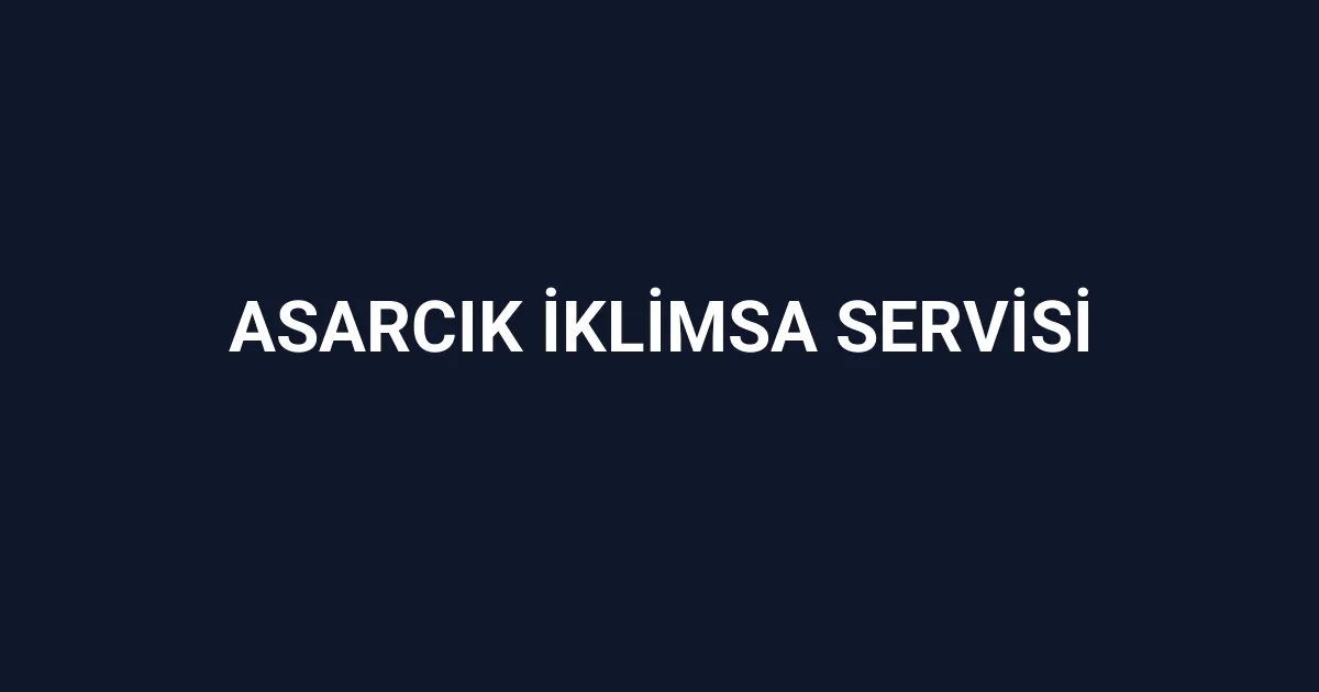 Asarcık İklimsa Servisi